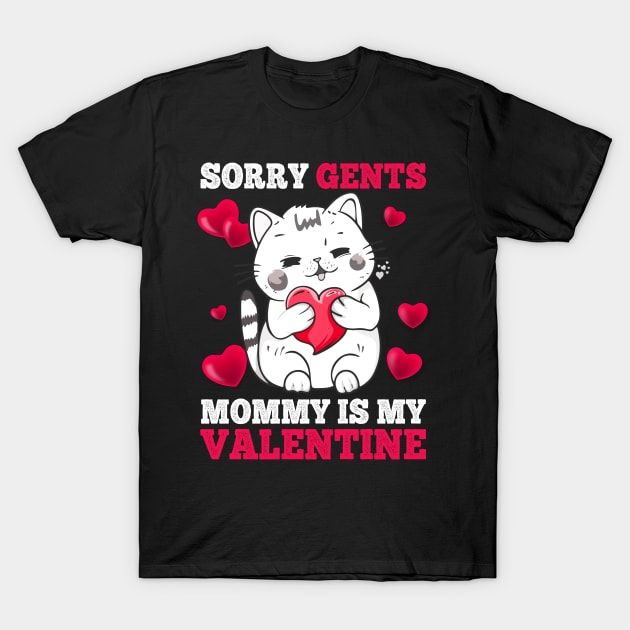 Sorry Gents Mommy Is My Valentine Happy Valentines Day 2024 T-Shirt by Jhon Towel